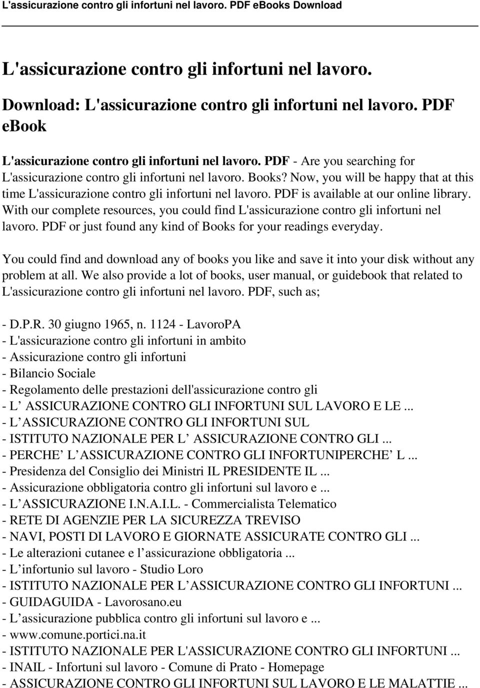 PDF is available at our online library. With our complete resources, you could find L'assicurazione contro gli infortuni nel lavoro. PDF or just found any kind of Books for your readings everyday.
