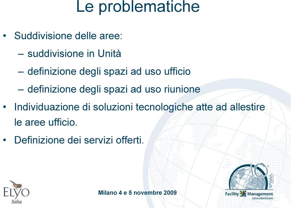 spazi ad uso riunione Individuazione di soluzioni tecnologiche