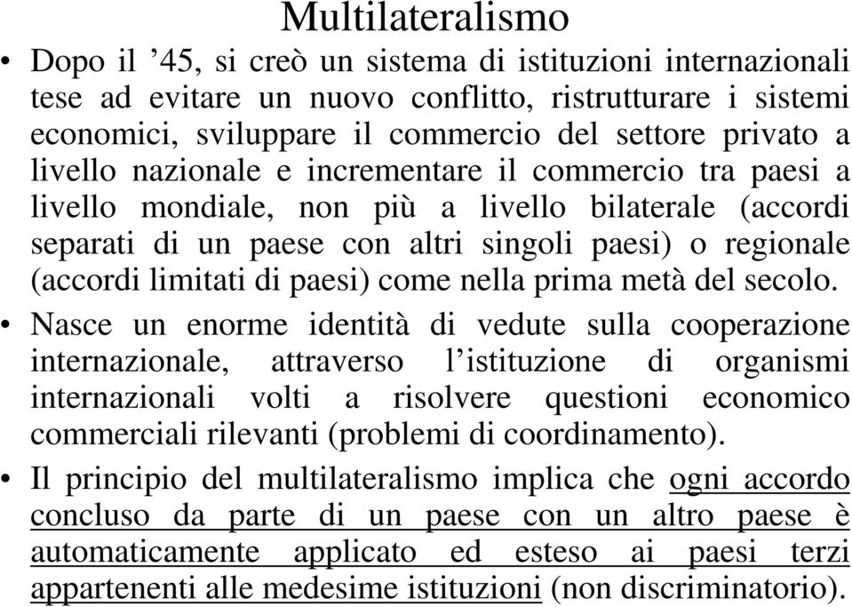 come nella prima metà del secolo.