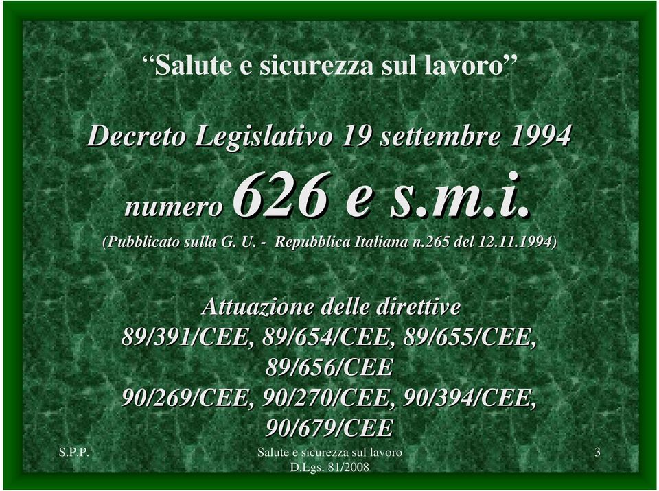 1994) Attuazione delle direttive 89/391/CEE, 89/654/CEE,