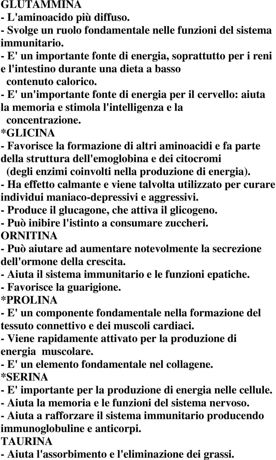 - E' un'importante fonte di energia per il cervello: aiuta la memoria e stimola l'intelligenza e la concentrazione.