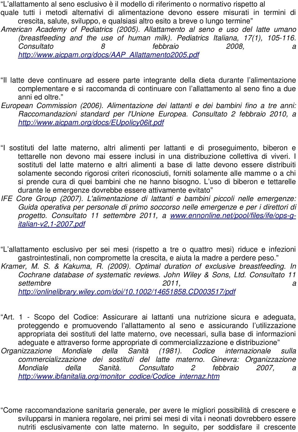 Pediatrics Italiana, 17(1), 105-116. Consultato 8 febbraio 2008, a http://www.aicpam.org/docs/aap_allattamento2005.