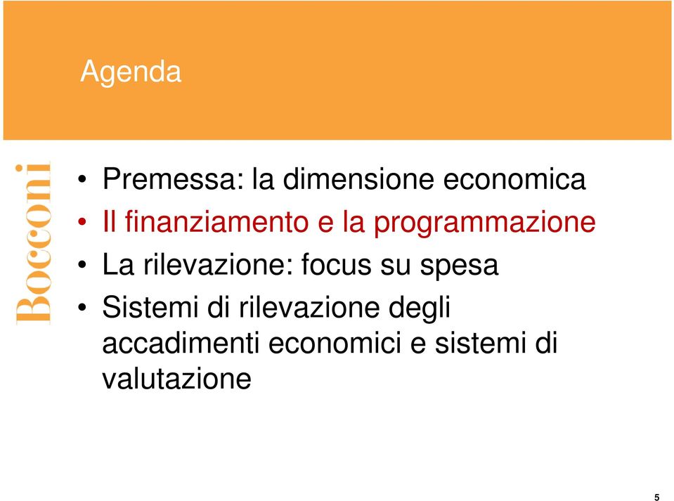 rilevazione: focus su spesa Sistemi di