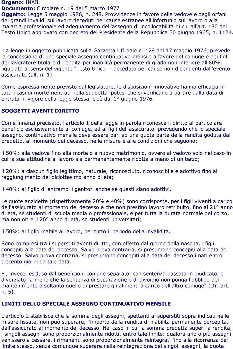 incollocabilità di cui all'art. 180 del Testo Unico approvato con decreto del Presidente della Repubblica 30 giugno 1965, n. 1124. La legge in oggetto pubblicata sulla Gazzetta Ufficiale n.