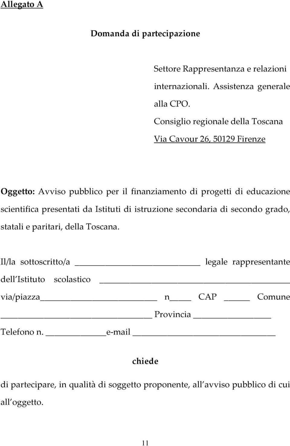 presentati da Istituti di istruzione secondaria di secondo grado, statali e paritari, della Toscana.