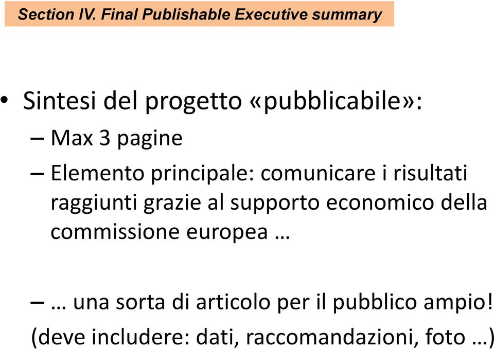 Max 3 pagine Elemento principale: comunicare i risultati raggiunti grazie