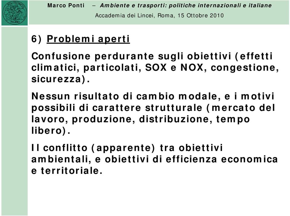 Nessun risultato di cambio modale, e i motivi possibili di carattere strutturale (mercato