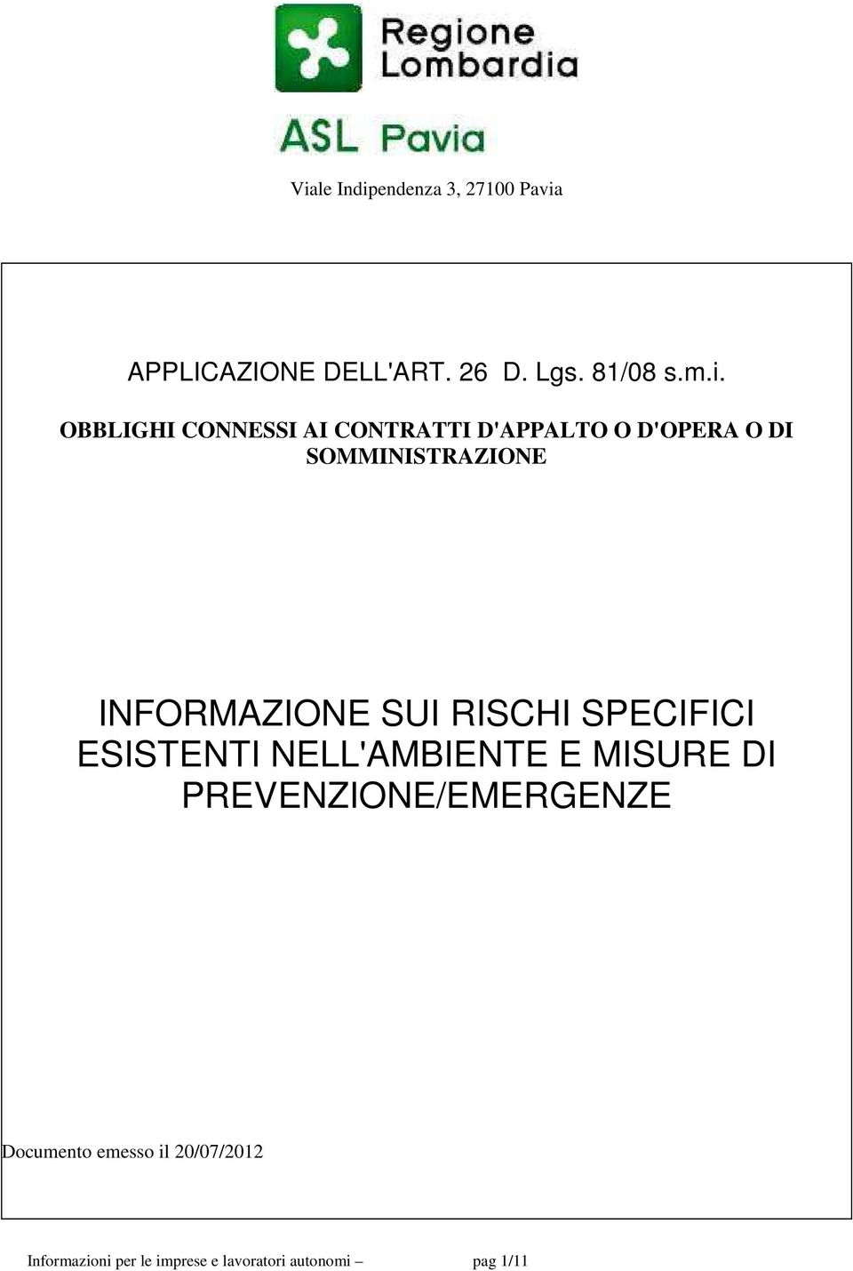 INFORMAZIONE SUI RISCHI SPECIFICI ESISTENTI NELL'AMBIENTE E MISURE DI