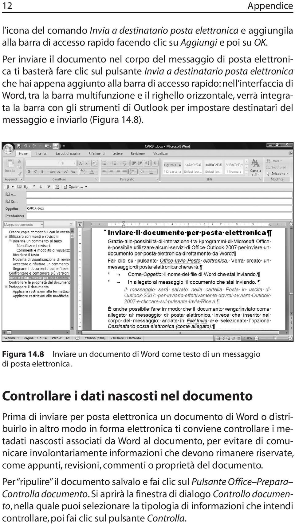 nell interfaccia di Word, tra la barra multifunzione e il righello orizzontale, verrà integrata la barra con gli strumenti di Outlook per impostare destinatari del messaggio e inviarlo (Figura 14.8).