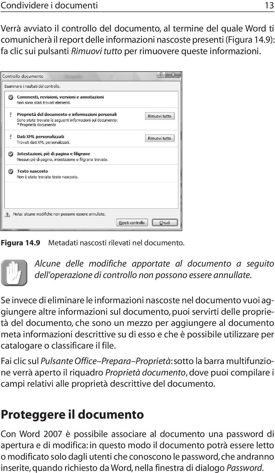 Alcune delle modifiche apportate al documento a seguito dell operazione di controllo non possono essere annullate.