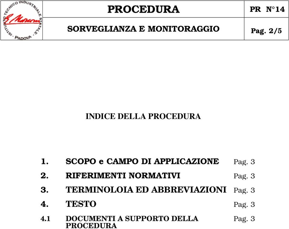 SCOPO e CAMPO DI APPLICAZIONE Pag. 3 2.