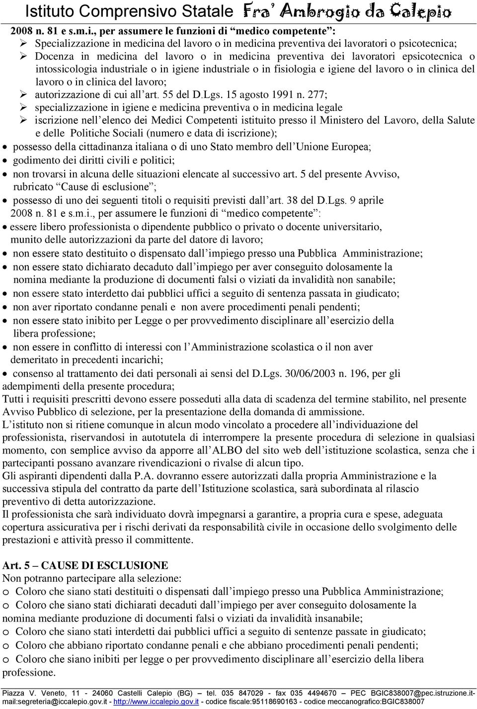 preventiva dei lavoratori epsicotecnica o intossicologia industriale o in igiene industriale o in fisiologia e igiene del lavoro o in clinica del lavoro o in clinica del lavoro; autorizzazione di cui