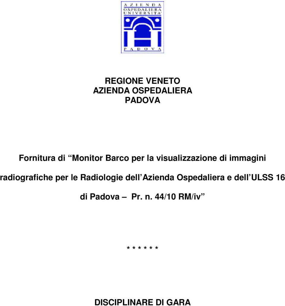 radiografiche per le Radiologie dell Azienda Ospedaliera e