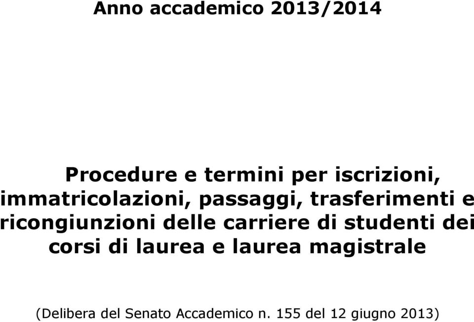 delle carriere di studenti dei corsi di laurea e laurea