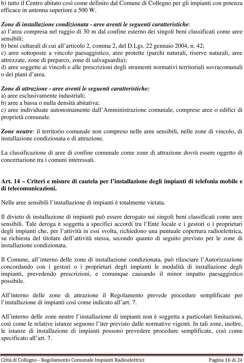 culturali di cui all articolo 2, comma 2, del D.Lgs. 22 gennaio 2004, n.