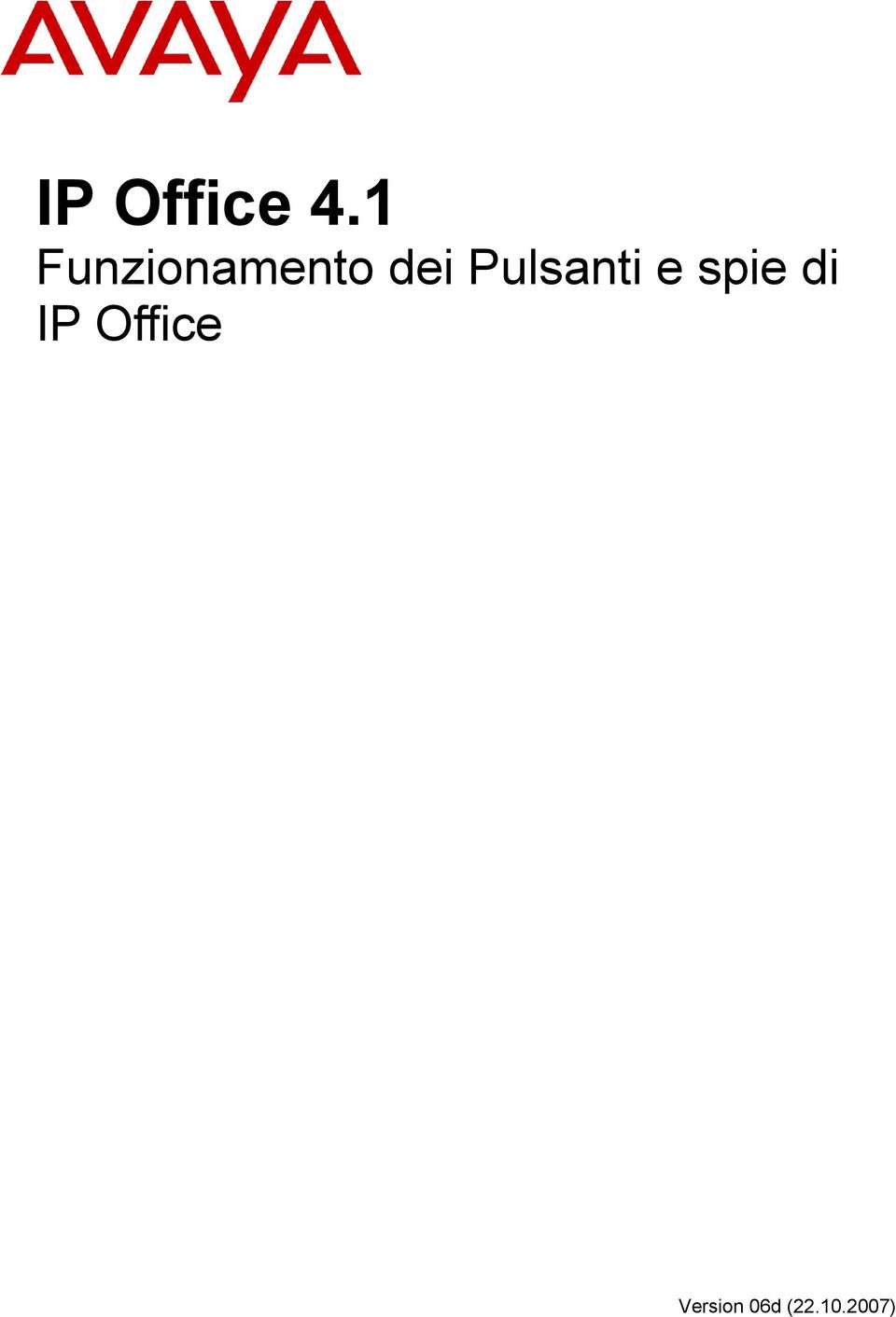 Pulsanti e spie di IP