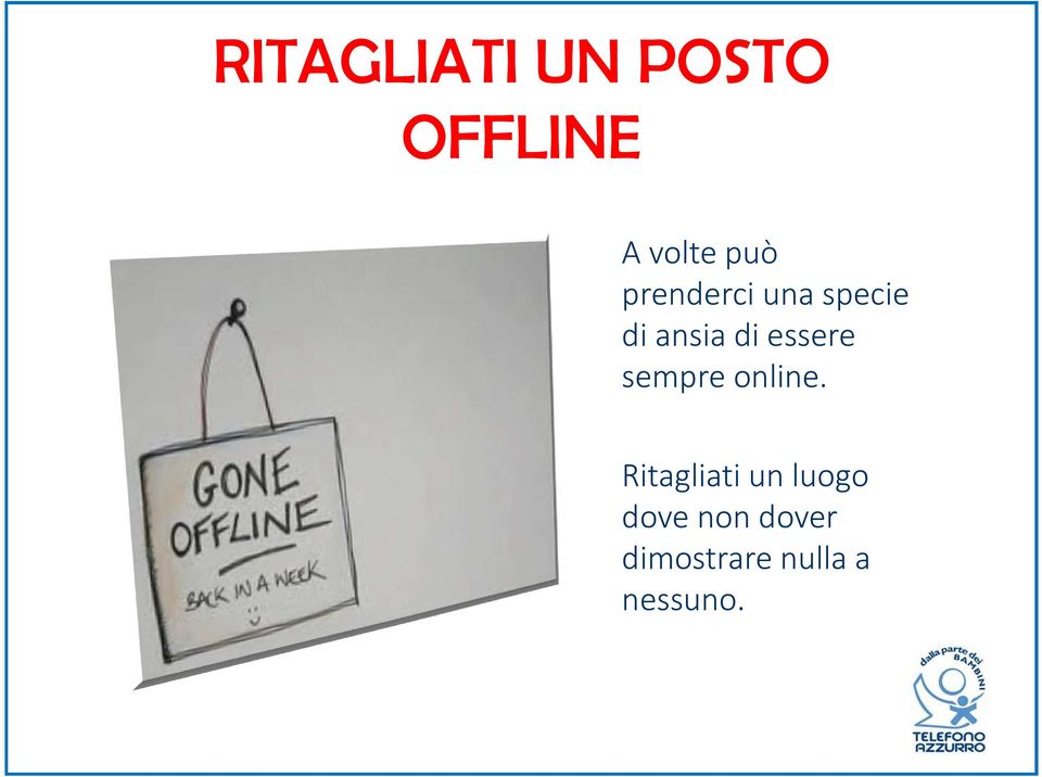 essere sempre online.