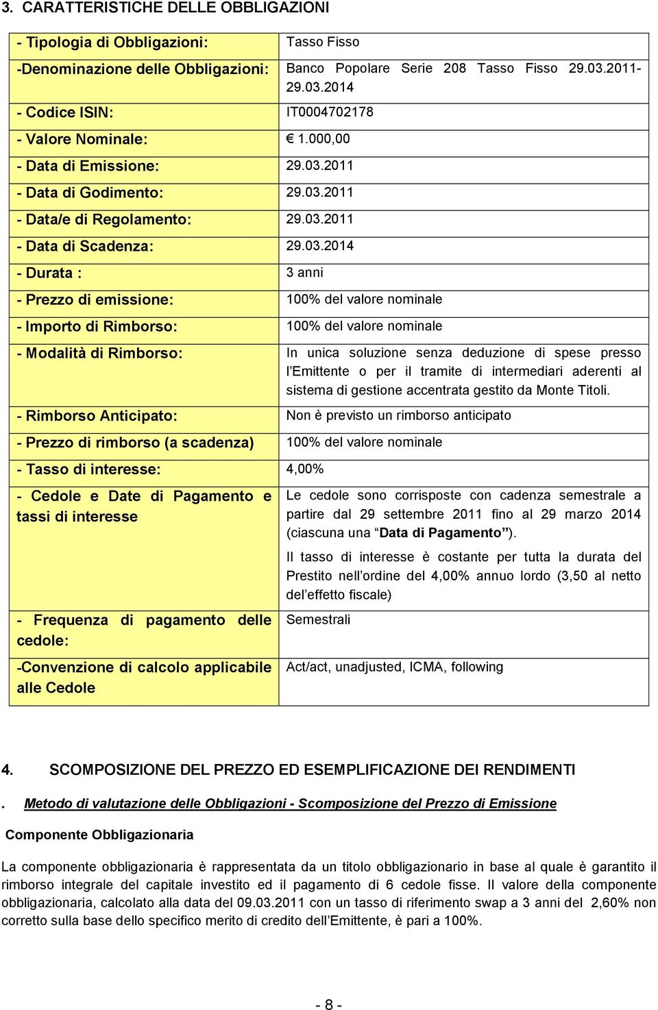 2014 - Codice ISIN: IT0004702178 - Valore Nominale: 1.000,00 - Data di Emissione: 29.03.