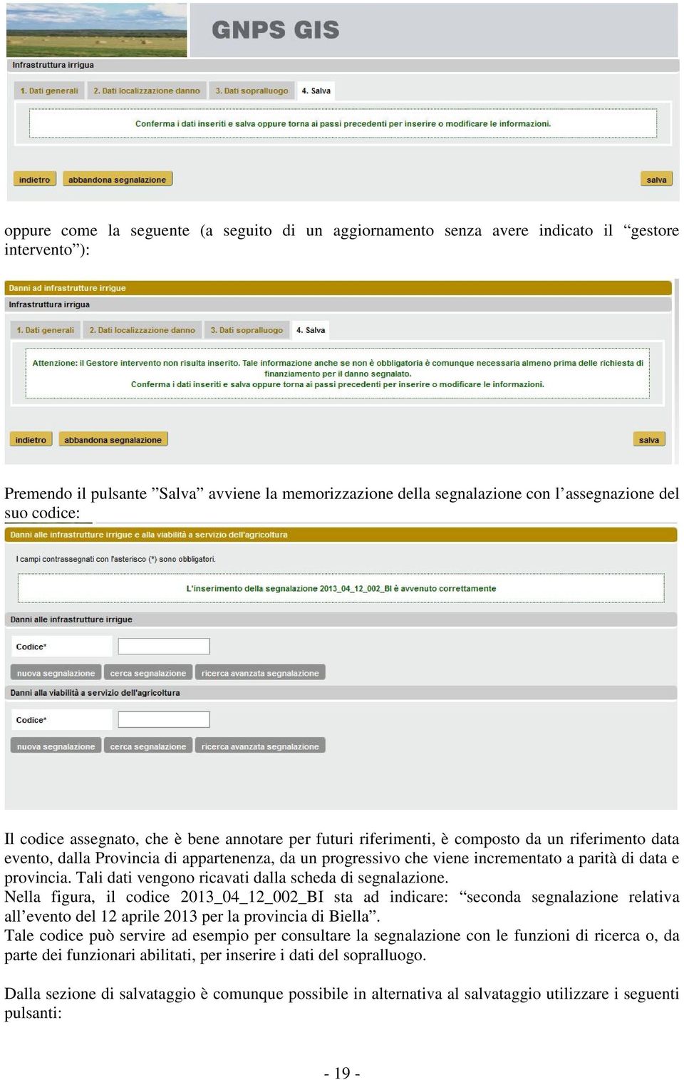 di data e provincia. Tali dati vengono ricavati dalla scheda di segnalazione.