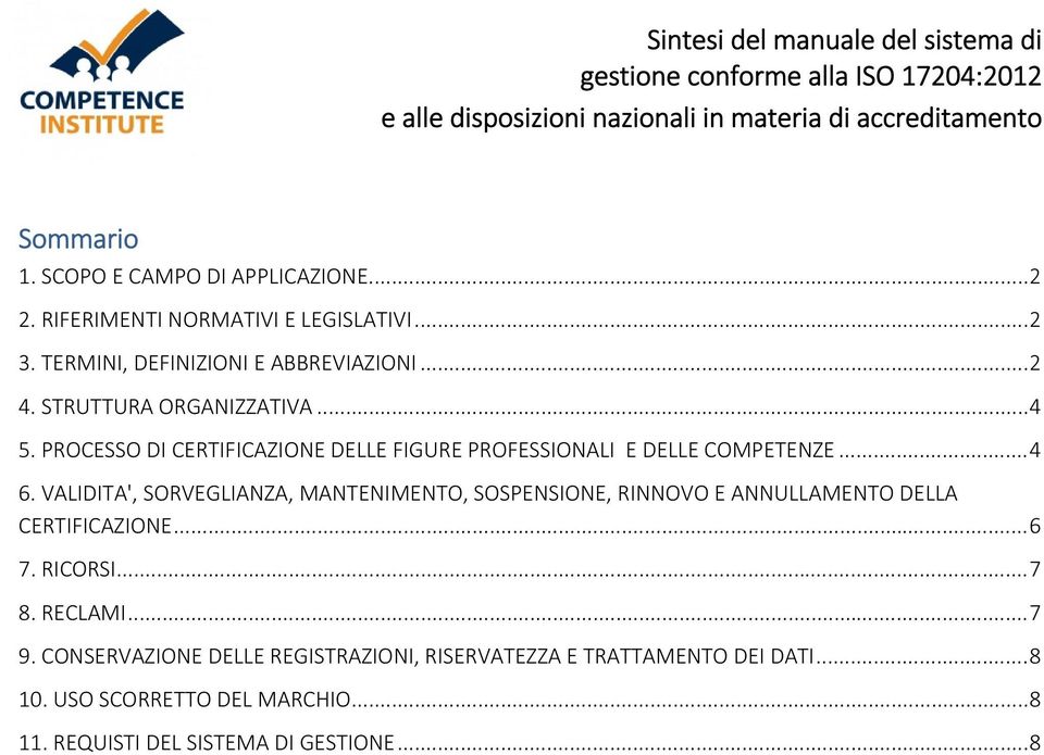 PROCESSO DI CERTIFICAZIONE DELLE FIGURE PROFESSIONALI E DELLE COMPETENZE... 4 6.
