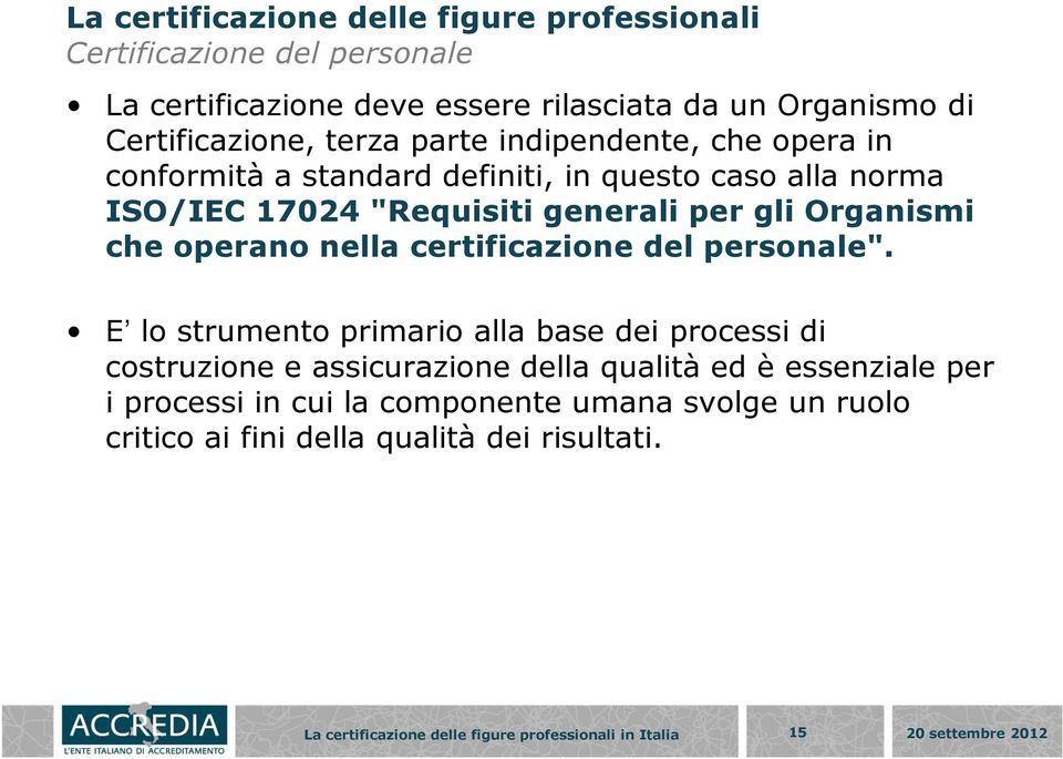 Organismi che operano nella certificazione del personale".