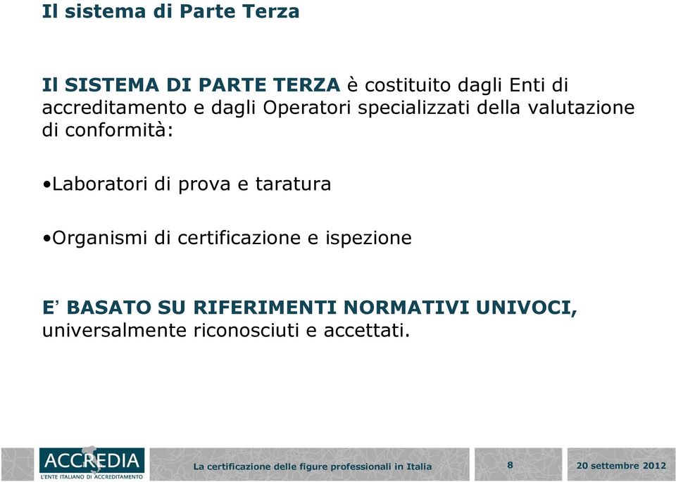 conformità: Laboratori di prova e taratura Organismi di certificazione e