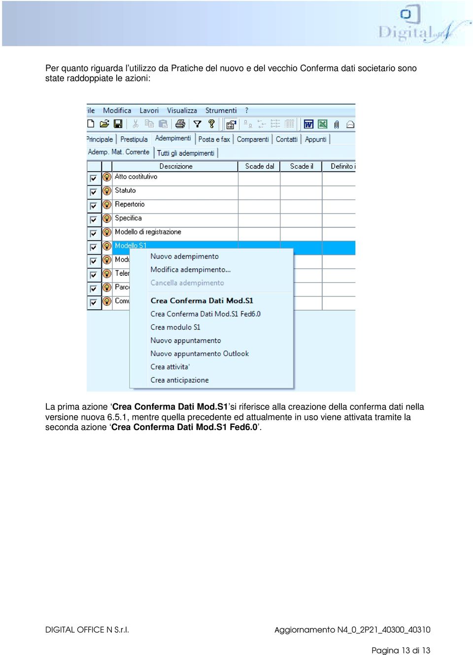 S1 si riferisce alla creazione della conferma dati nella versione nuova 6.5.