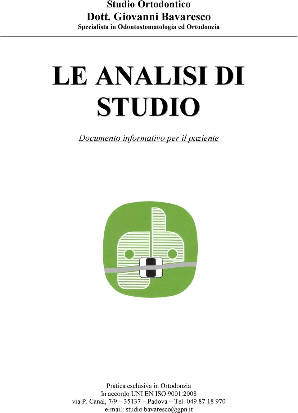 AALISI DI STUDIO Documento informativo per il paziente Pratica esclusiva