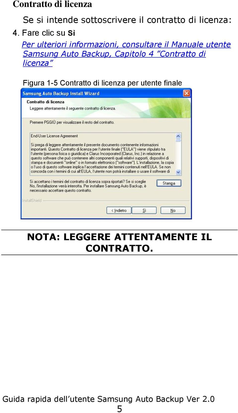 utente Samsung Auto Backup, Capitolo 4 Contratto di licenza Figura 1-5