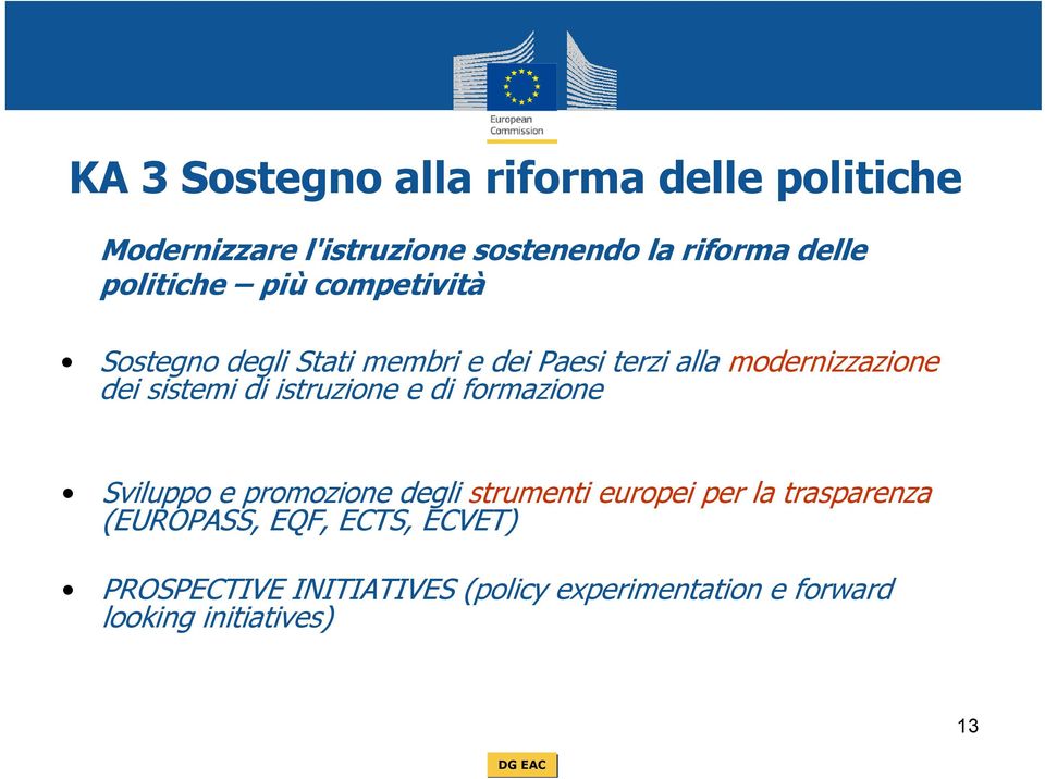 sistemi di istruzione e di formazione Sviluppo e promozione degli strumenti europei per la