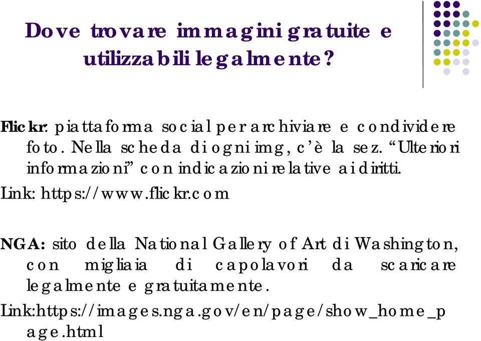 Ulteriori informazioni con indicazioni relative ai diritti. Link: https://www.flickr.