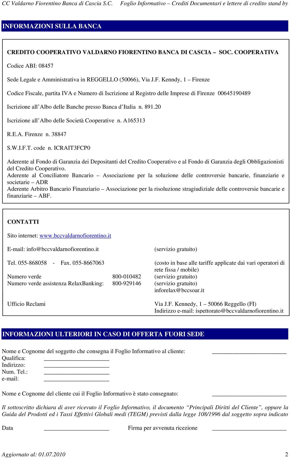 ICRAIT3FCP0 Aderente al Fondo di Garanzia dei Depositanti del Credito Cooperativo e al Fondo di Garanzia degli Obbligazionisti del Credito Cooperativo.