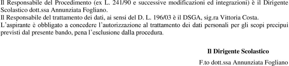 ssa Annunziata Fogliano. Il Responsabile del trattamento dei dati, ai sensi del D. L.