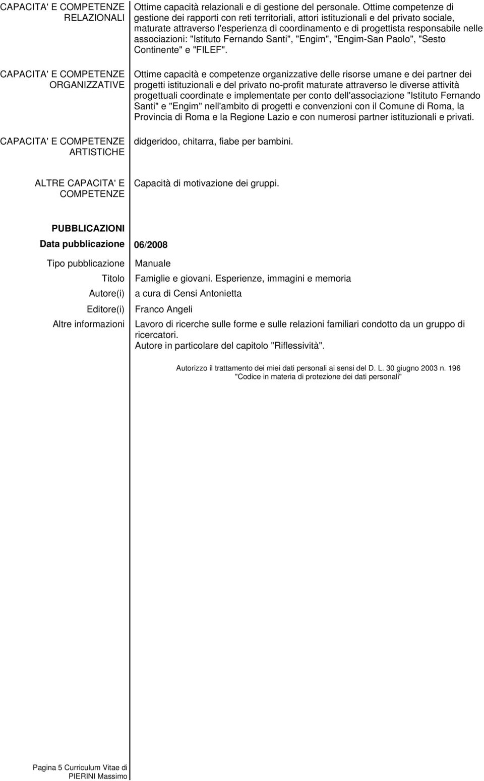 associazioni: "Istituto Fernando Santi", "Engim", "Engim-San Paolo", "Sesto Continente" e "FILEF".