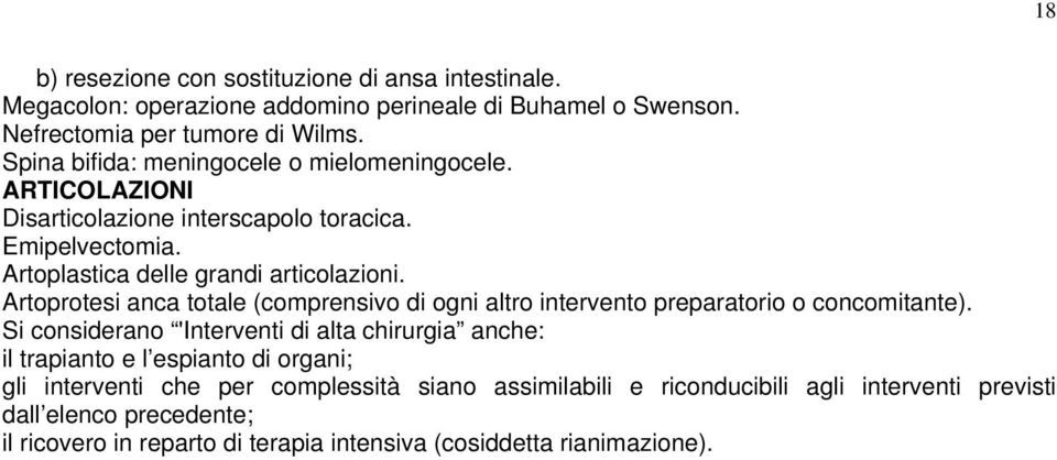 Artoprotesi anca totale (comprensivo di ogni altro intervento preparatorio o concomitante).