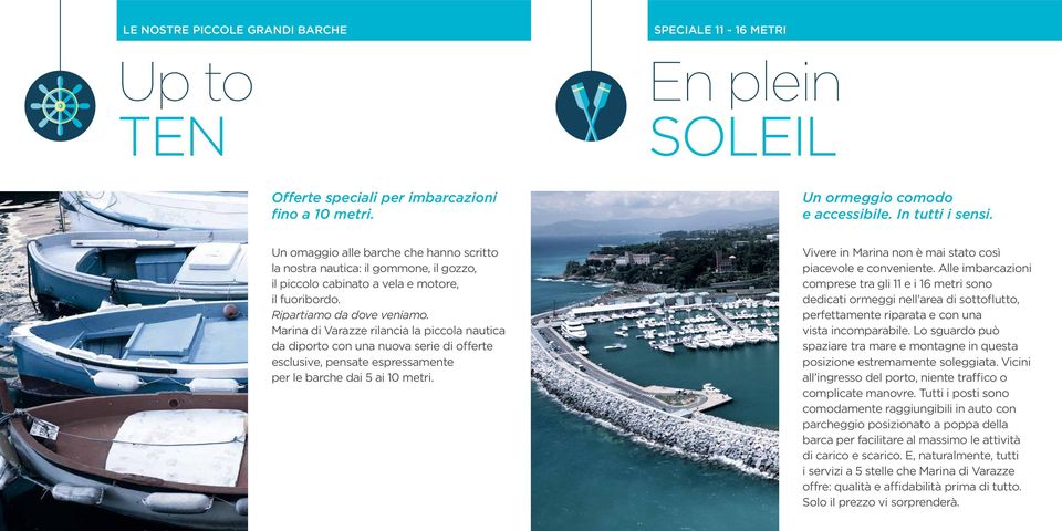 Marina di Varazze rilancia la piccola nautica da diporto con una nuova serie di offerte esclusive, pensate espressamente per le barche dai 5 ai 10 metri.