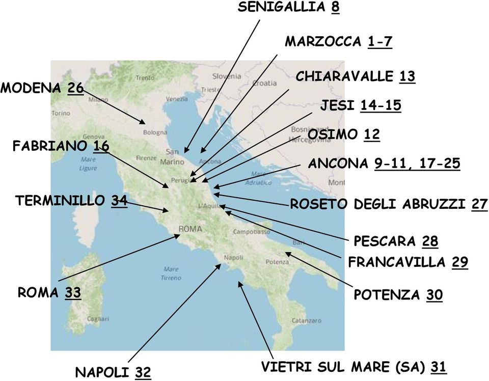 ANCONA 9-11, 17-25 ROSETO DEGLI ABRUZZI 27 PESCARA 28