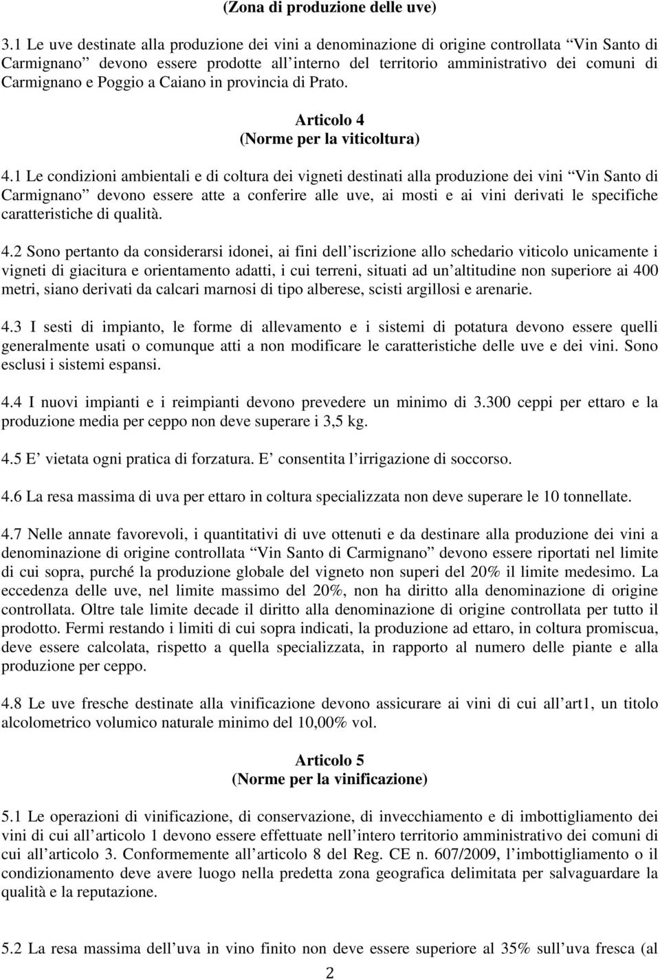 Poggio a Caiano in provincia di Prato. Articolo 4 (Norme per la viticoltura) 4.