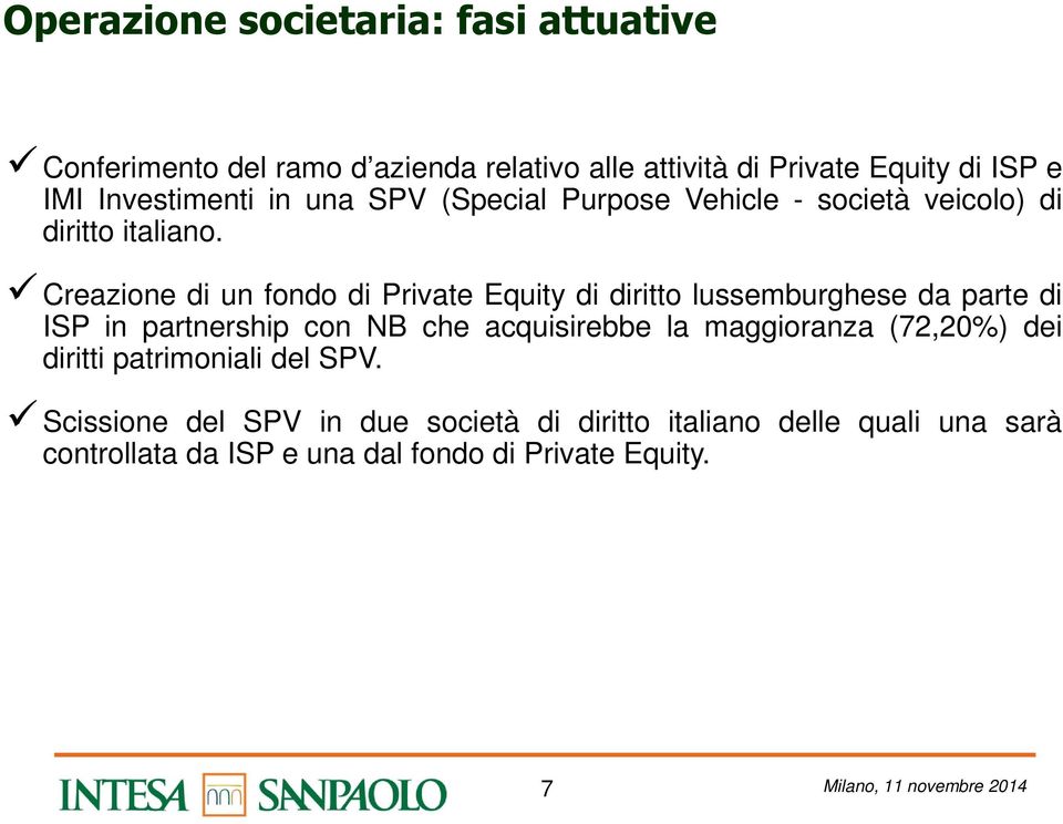 Creazione di un fondo di Private Equity di diritto lussemburghese da parte di ISP in partnership con NB che acquisirebbe la maggioranza