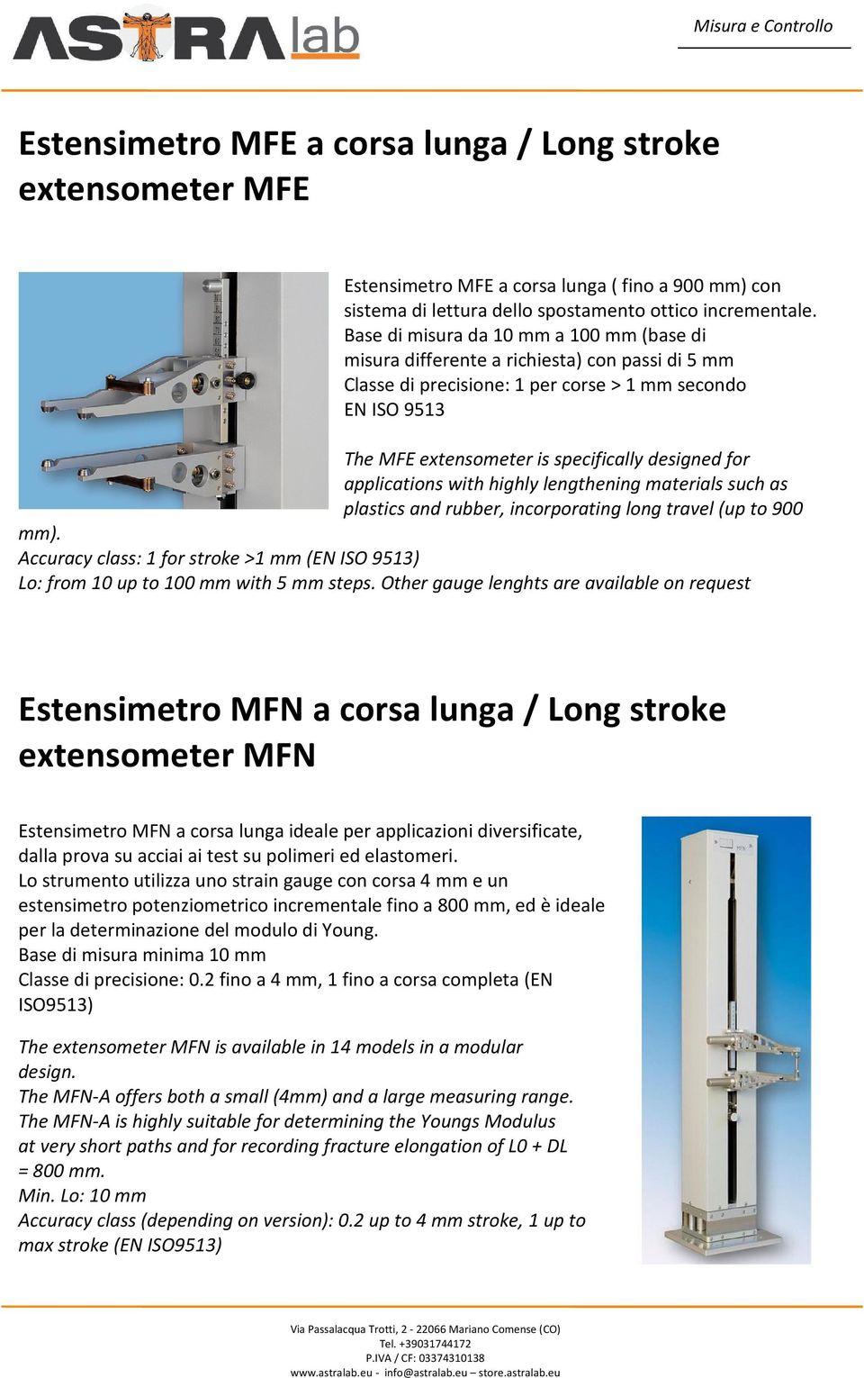 for applications with highly lengthening materials such as plastics and rubber, incorporating long travel (up to 900 mm).