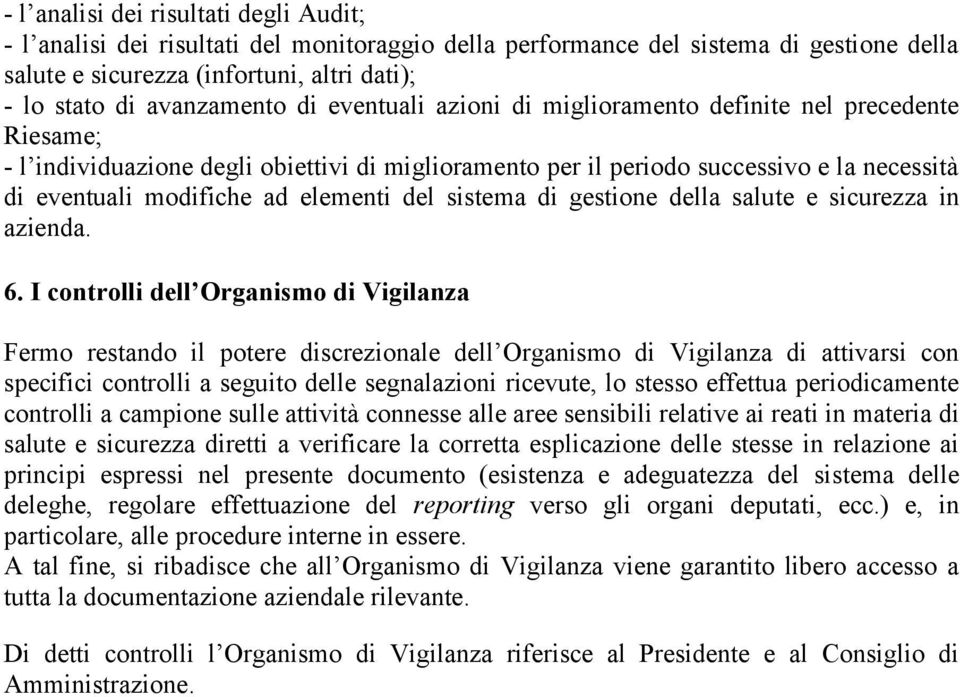 del sistema di gestione della salute e sicurezza in azienda. 6.