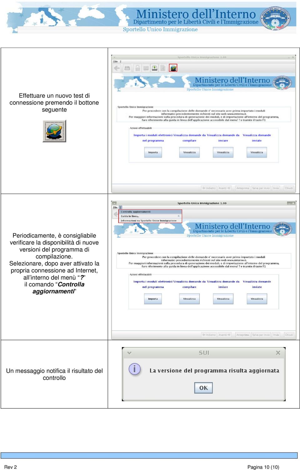 Selezionare, dopo aver attivato la propria connessione ad Internet, all interno del menù?