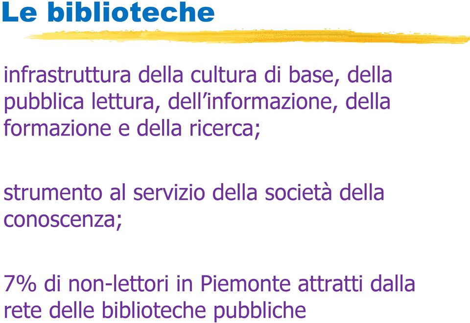 ricerca; strumento al servizio della società della conoscenza; 7%