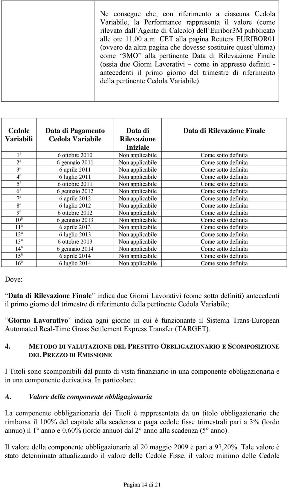 nce rappresenta il valore (come