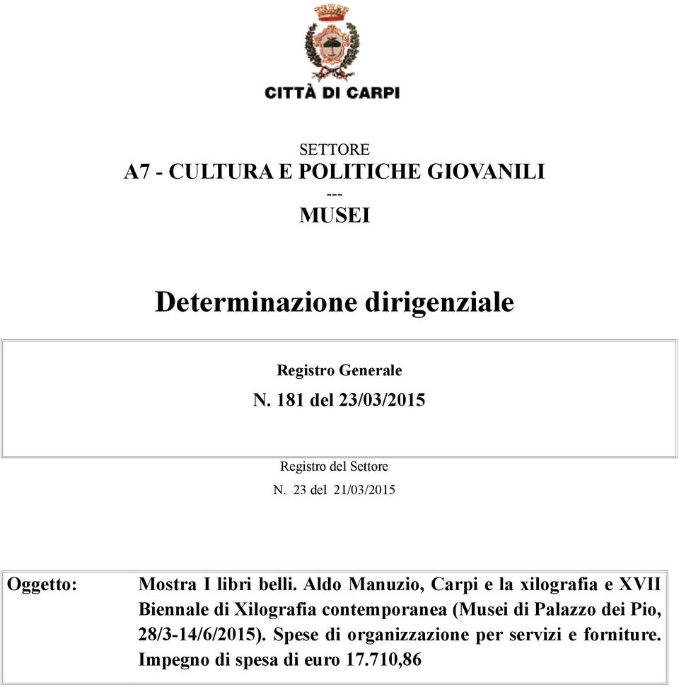 Aldo Manuzio, Carpi e la xilografia e XVII Biennale di Xilografia contemporanea (Musei di Palazzo