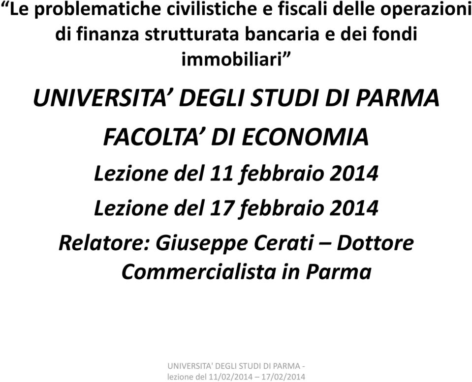 DI PARMA FACOLTA DI ECONOMIA Lezione del 11 febbraio 2014 Lezione del