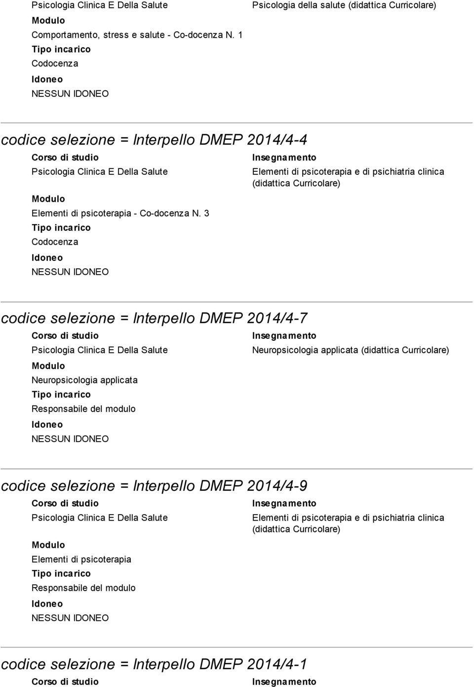 3 Elementi di psicoterapia e di psichiatria clinica codice selezione = Interpello DMEP 2014/4-7 Psicologia Clinica E Della Neuropsicologia