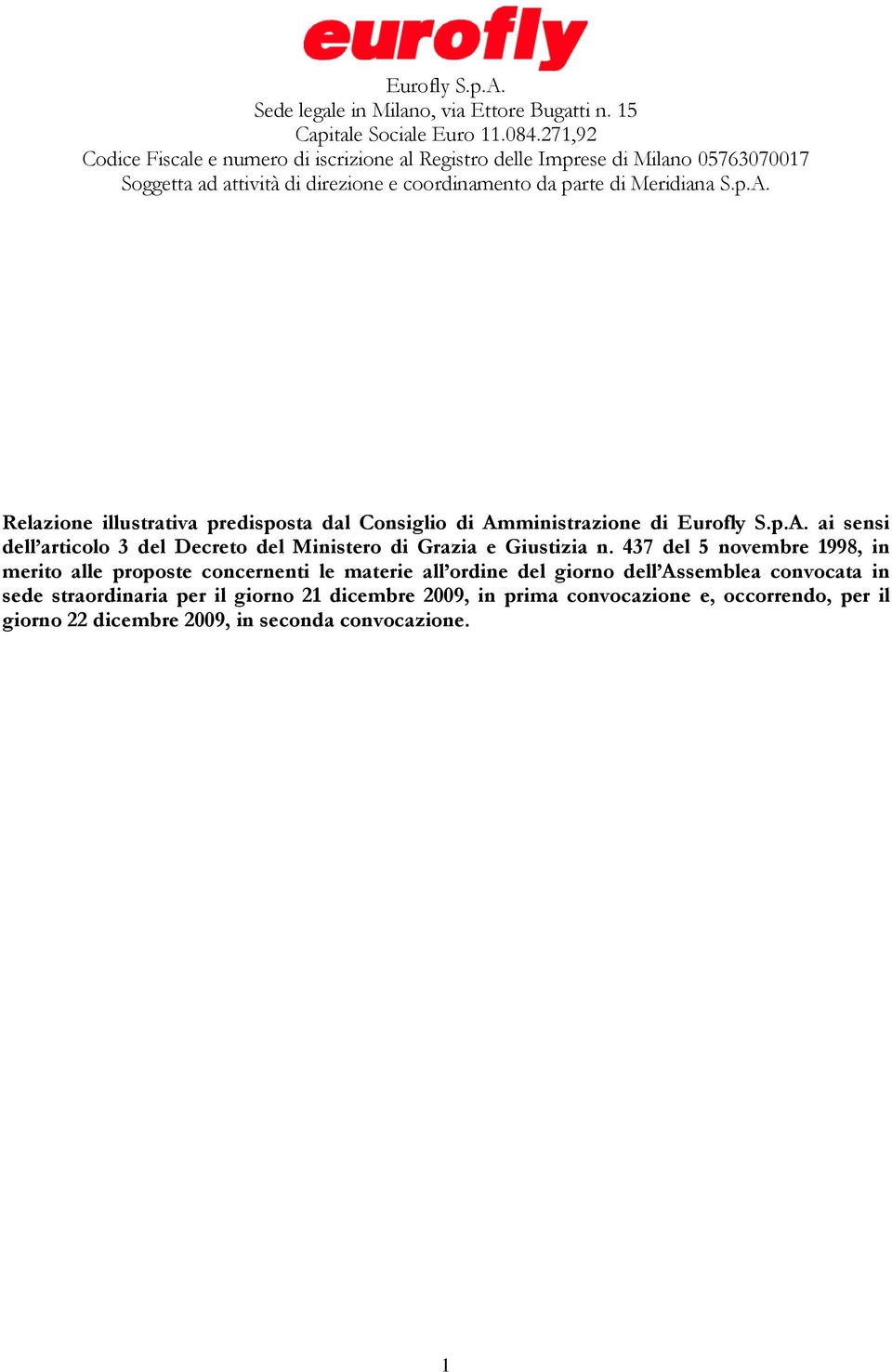 Relazione illustrativa predisposta dal Consiglio di Amministrazione di Eurofly S.p.A. ai sensi dell articolo 3 del Decreto del Ministero di Grazia e Giustizia n.