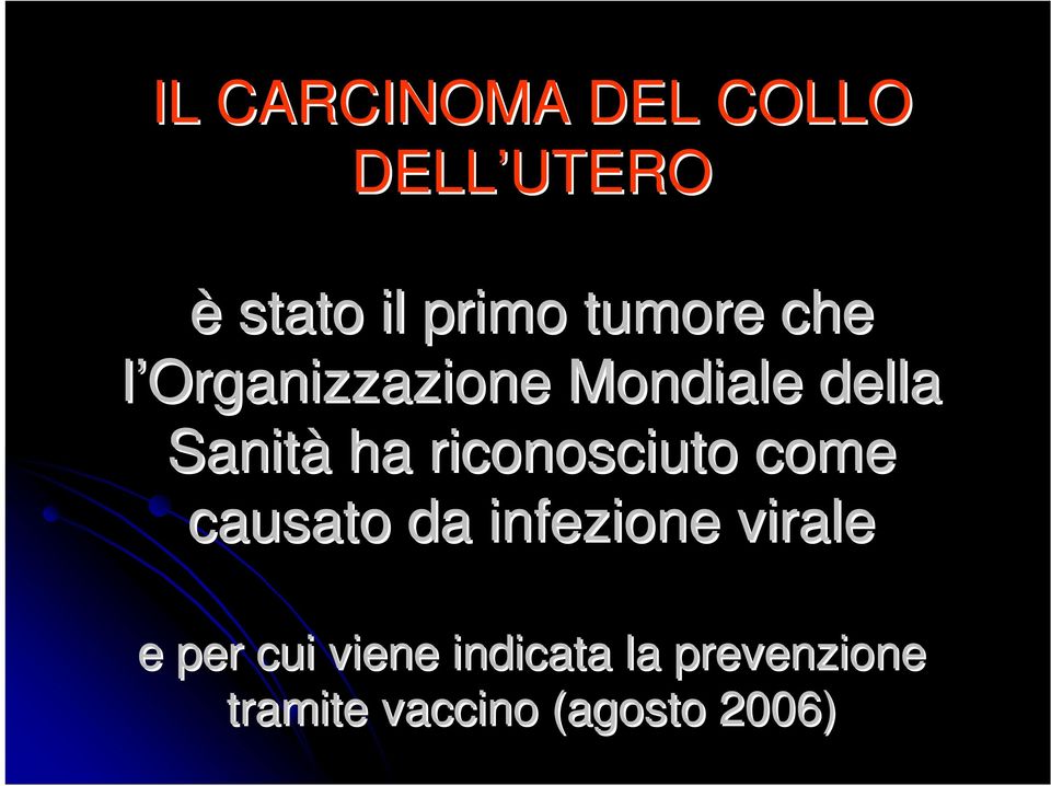 riconosciuto come causato da infezione virale e per