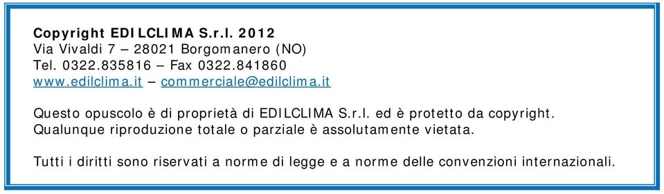 it Questo opuscolo è di proprietà di EDILCLIMA S.r.l. ed è protetto d copyright.